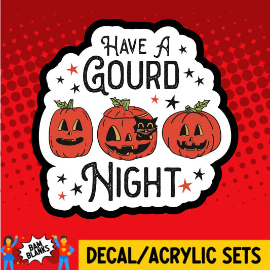 Have A Gourd Night - DECAL AND ACRYLIC SHAPE #DA02322