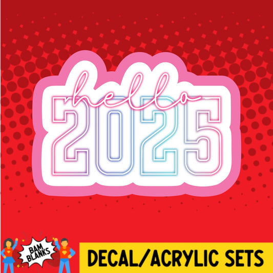 Hello 2025 Neon - DECAL AND ACRYLIC SHAPE #DA03504