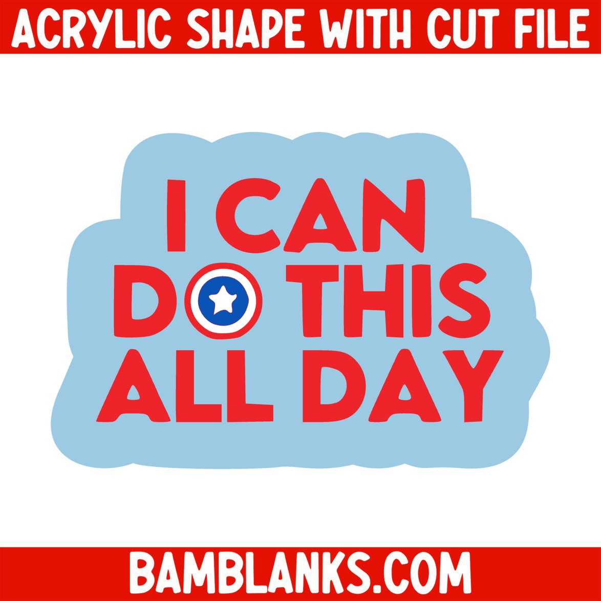 I Can Do This All Day - Acrylic Shape #1580