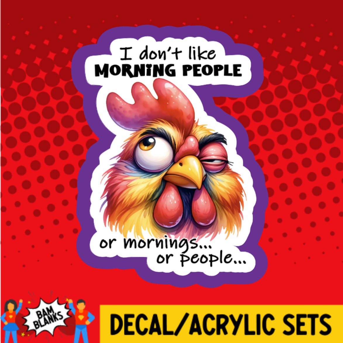 I Dont Like Morning People - DECAL AND ACRYLIC SHAPE #DA03124