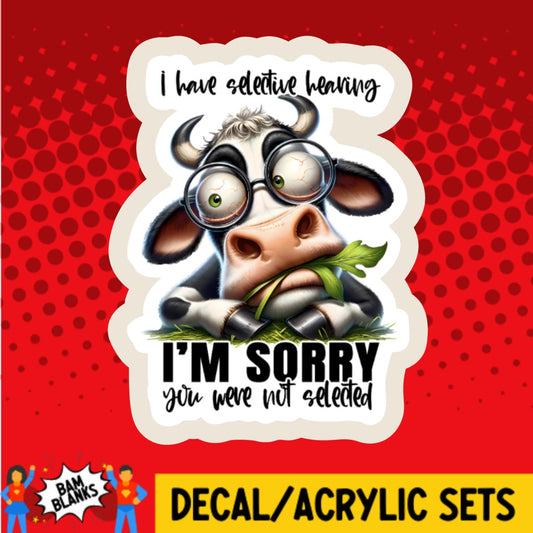 I Have Selective Hearing Cow - DECAL AND ACRYLIC SHAPE #DA03126