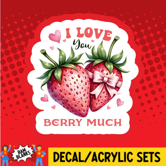 I Love You Berry Much - DECAL AND ACRYLIC SHAPE #DA03474