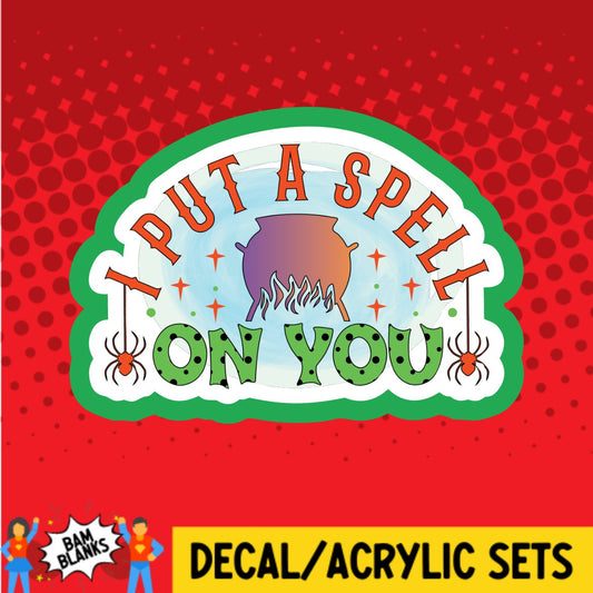 I Put A Spell On You 2 - DECAL AND ACRYLIC SHAPE #DA02790