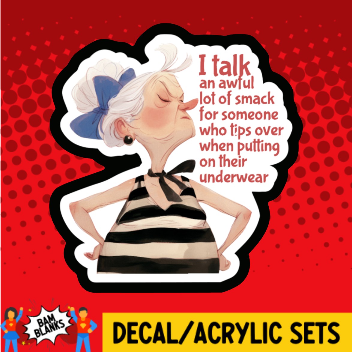 I Talk An Awful Lot Of Smack - DECAL AND ACRYLIC SHAPE #DA02907