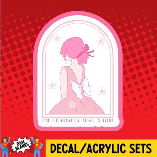 Im Literally Just A Girl 2 - DECAL AND ACRYLIC SHAPE #DA02369