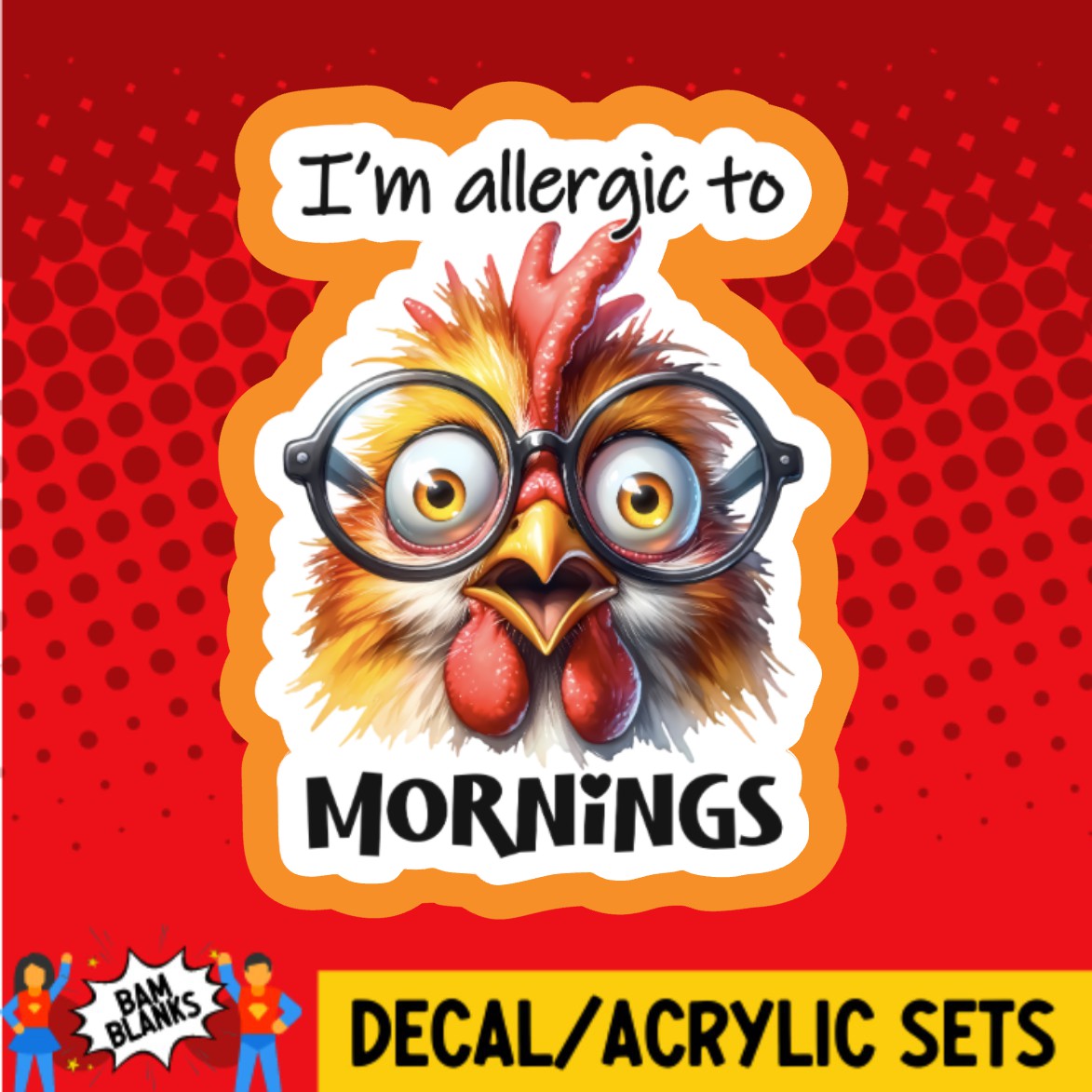 Im Allergic To Mornings - DECAL AND ACRYLIC SHAPE #DA03128