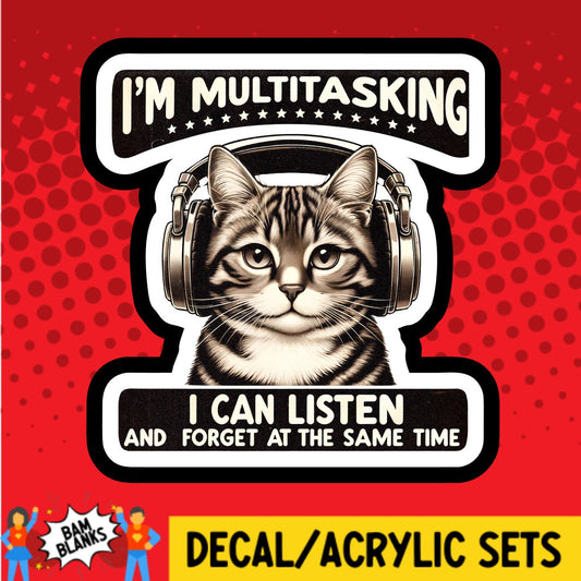Im Multitasking Cat - DECAL AND ACRYLIC SHAPE #DA02363