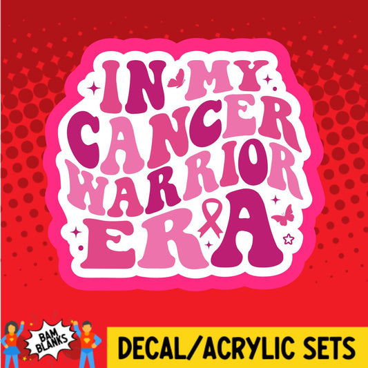 In My Cancer Warrior Era - DECAL AND ACRYLIC SHAPE #DA03389