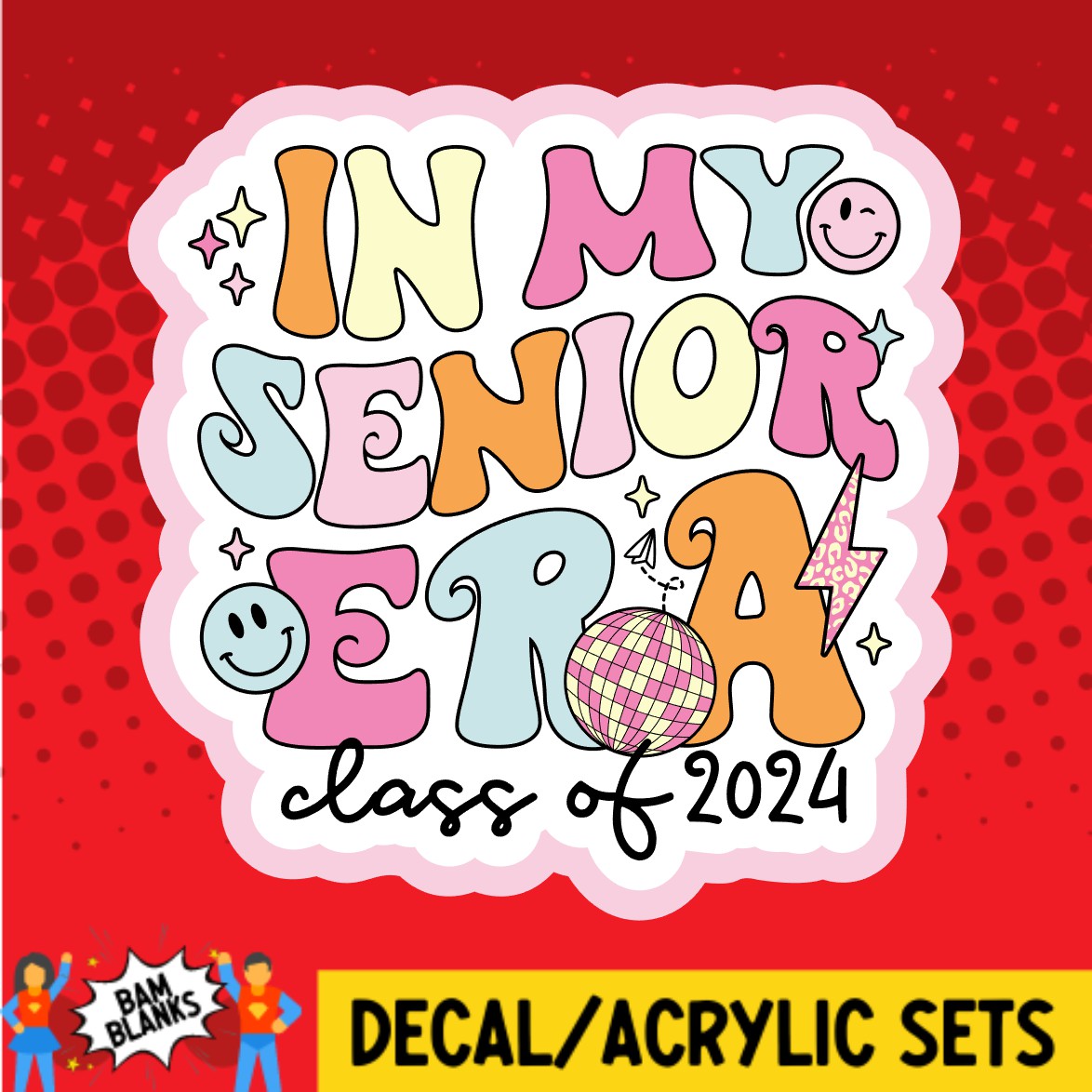 In My Senior Era 2024 - DECAL AND ACRYLIC SHAPE #DA02169