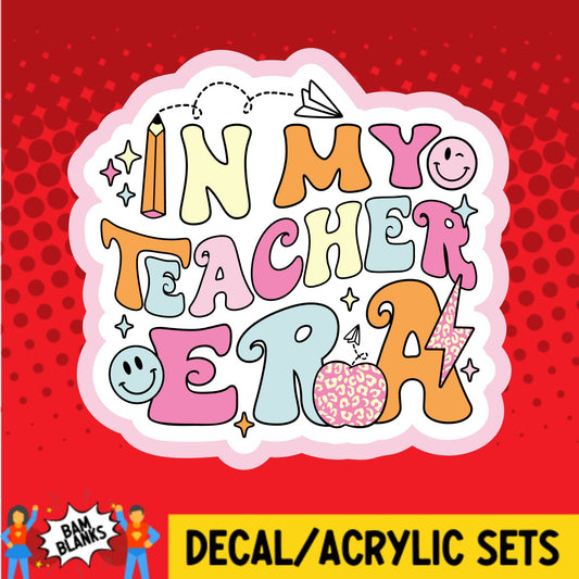 In My Teacher Era 2 - DECAL AND ACRYLIC SHAPE #DA02160