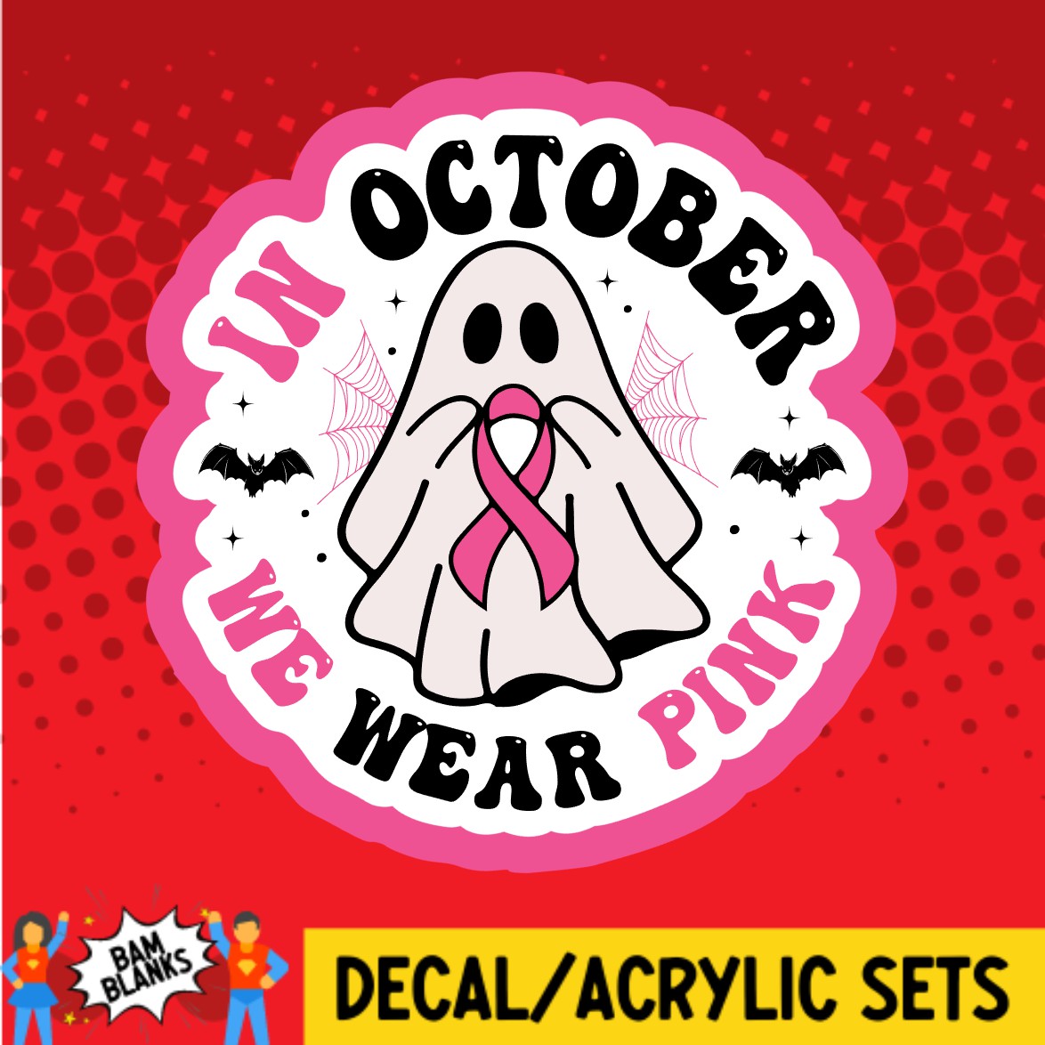 In October We Wear Pink Ghost - DECAL AND ACRYLIC SHAPE #DA03385