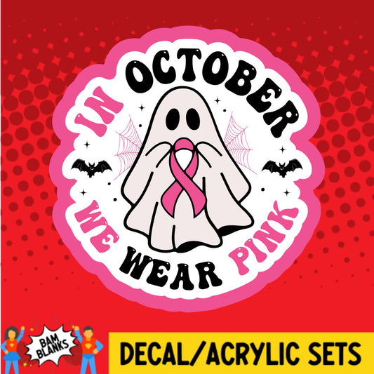 In October We Wear Pink Ghost - DECAL AND ACRYLIC SHAPE #DA03385