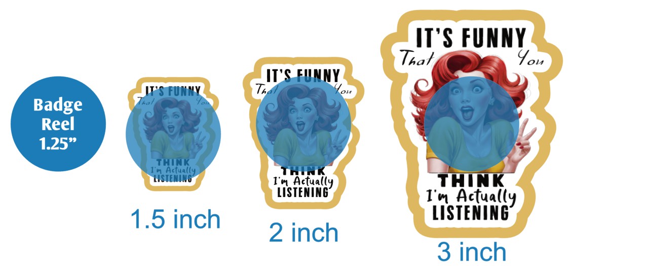 Its Funny That You Think Im Actually Listening - DECAL AND ACRYLIC SHAPE #DA02961
