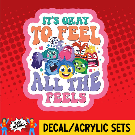 Its Okay To Feel All The Feels 2 - DECAL AND ACRYLIC SHAPE #DA02939