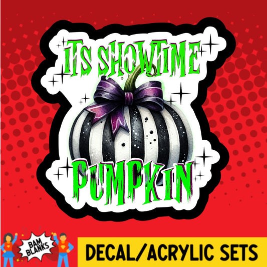 Its Showtime Pumpkin - DECAL AND ACRYLIC SHAPE #DA03231