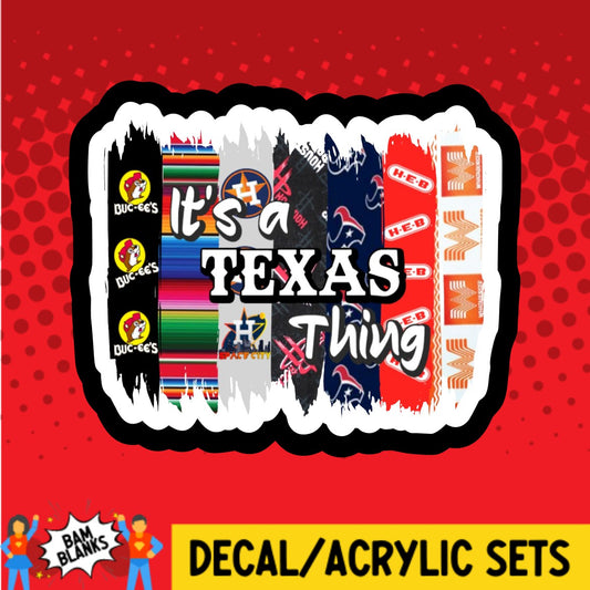 Its A Texas Thing 2 - DECAL AND ACRYLIC SHAPE #DA02273