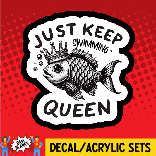 Just Keep Swimming Queen - DECAL AND ACRYLIC SHAPE #DA02362