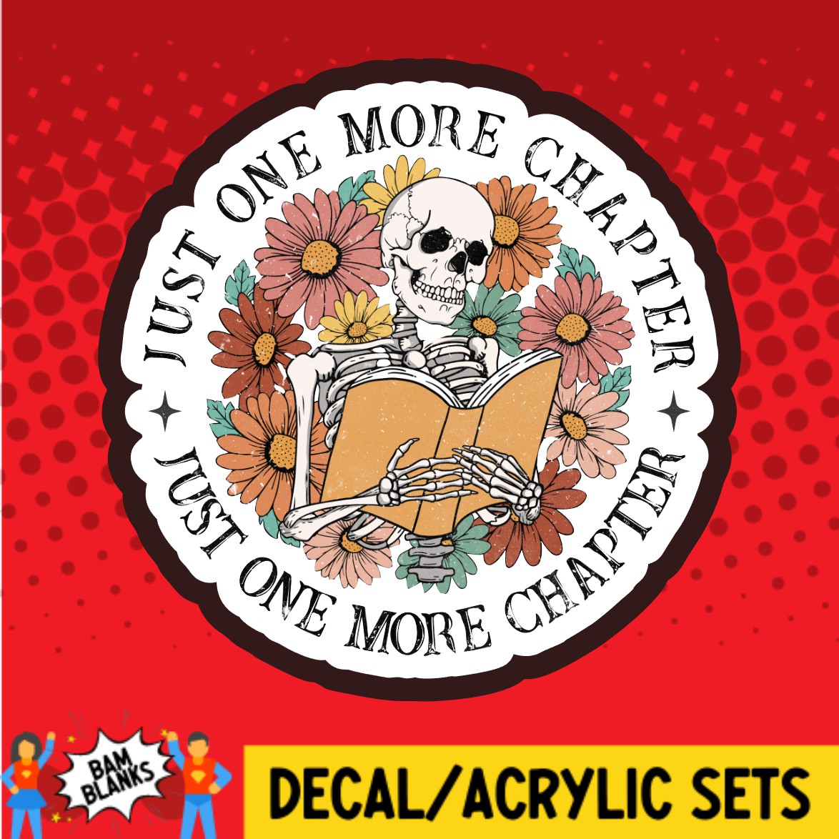 Just One More Chapter Skeleton - DECAL AND ACRYLIC SHAPE #DA02151 โ BAM ...