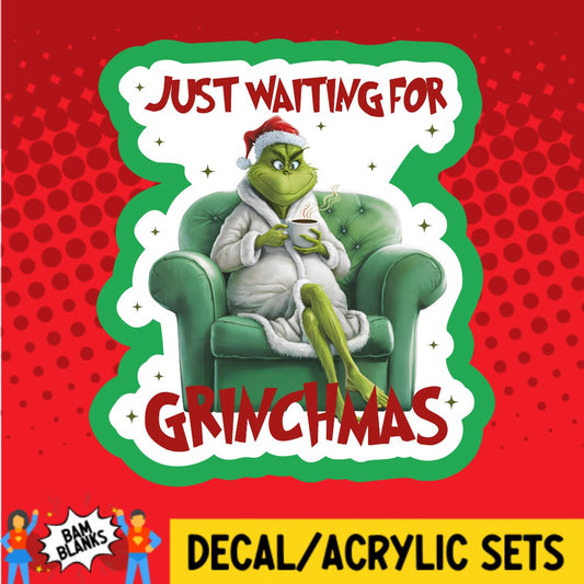 Just Waiting For Grinchmas - DECAL AND ACRYLIC SHAPE #DA03446