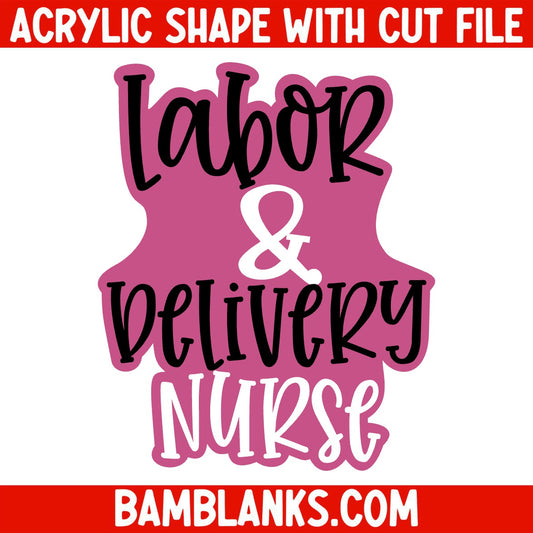 Labor and Delivery Nurse - Acrylic Shape #237