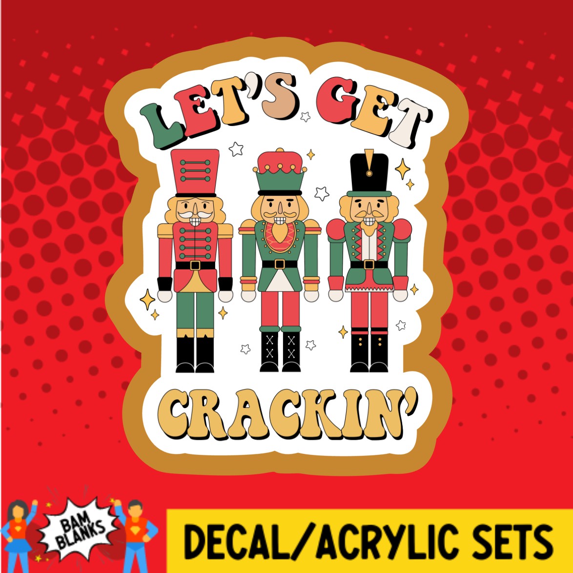 Lets Get Crackin - DECAL AND ACRYLIC SHAPE #DA03496