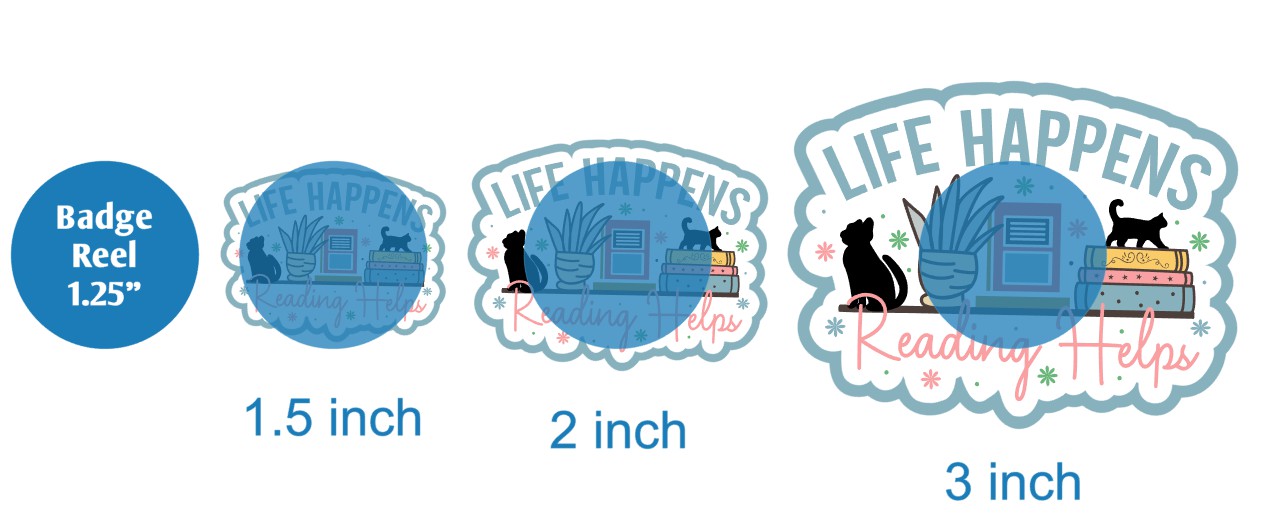 Life Happens Reading Helps - DECAL AND ACRYLIC SHAPE #DA02666