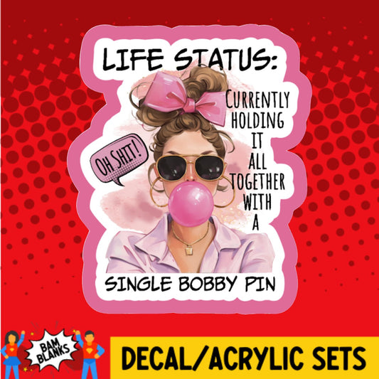 Life Status Holding It Together - DECAL AND ACRYLIC SHAPE #DA02925