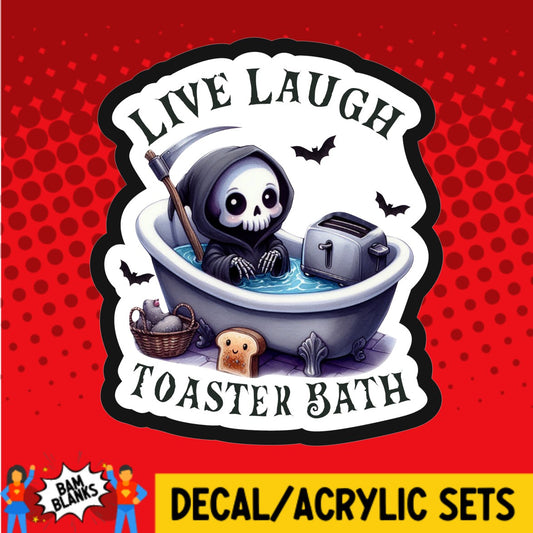 Live Laugh Toaster Bath Grim Reaper - DECAL AND ACRYLIC SHAPE #DA03006