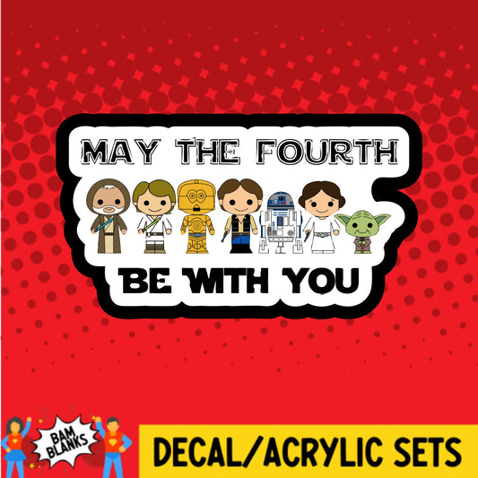 May the Fourth Be with You Characters - DECAL AND ACRYLIC SHAPE #DA02432