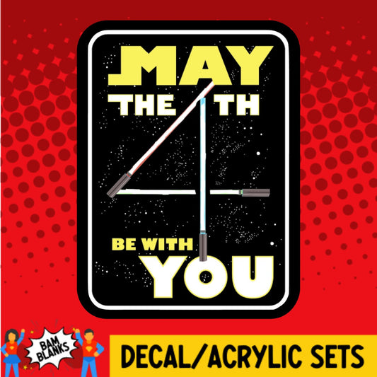 May the 4th Be With You Lightsaber - DECAL AND ACRYLIC SHAPE #DA02431