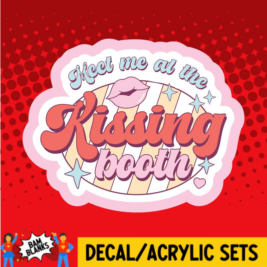 Meet Me At The Kissing Booth - DECAL AND ACRYLIC SHAPE #DA03547