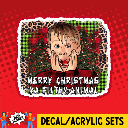 Merry Christmas Ya Filthy Animal - DECAL AND ACRYLIC SHAPE #DA02526