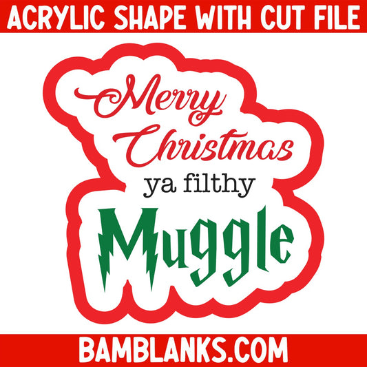 Merry Christmas Ya Filthy Muggle -  Acrylic Shape #2518
