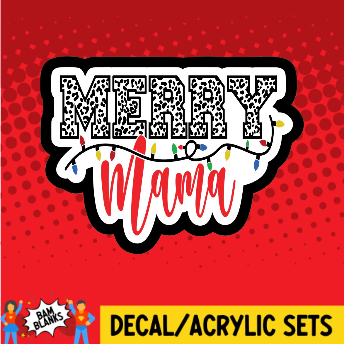 Merry Mama - DECAL AND ACRYLIC SHAPE #DA02763