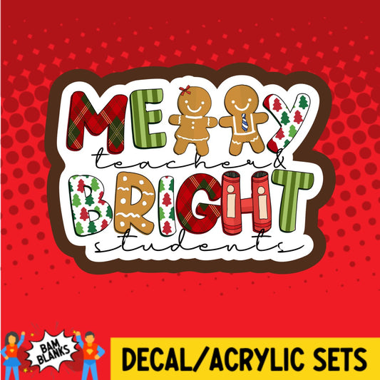 Merry Teacher Bright Students - DECAL AND ACRYLIC SHAPE #DA02766