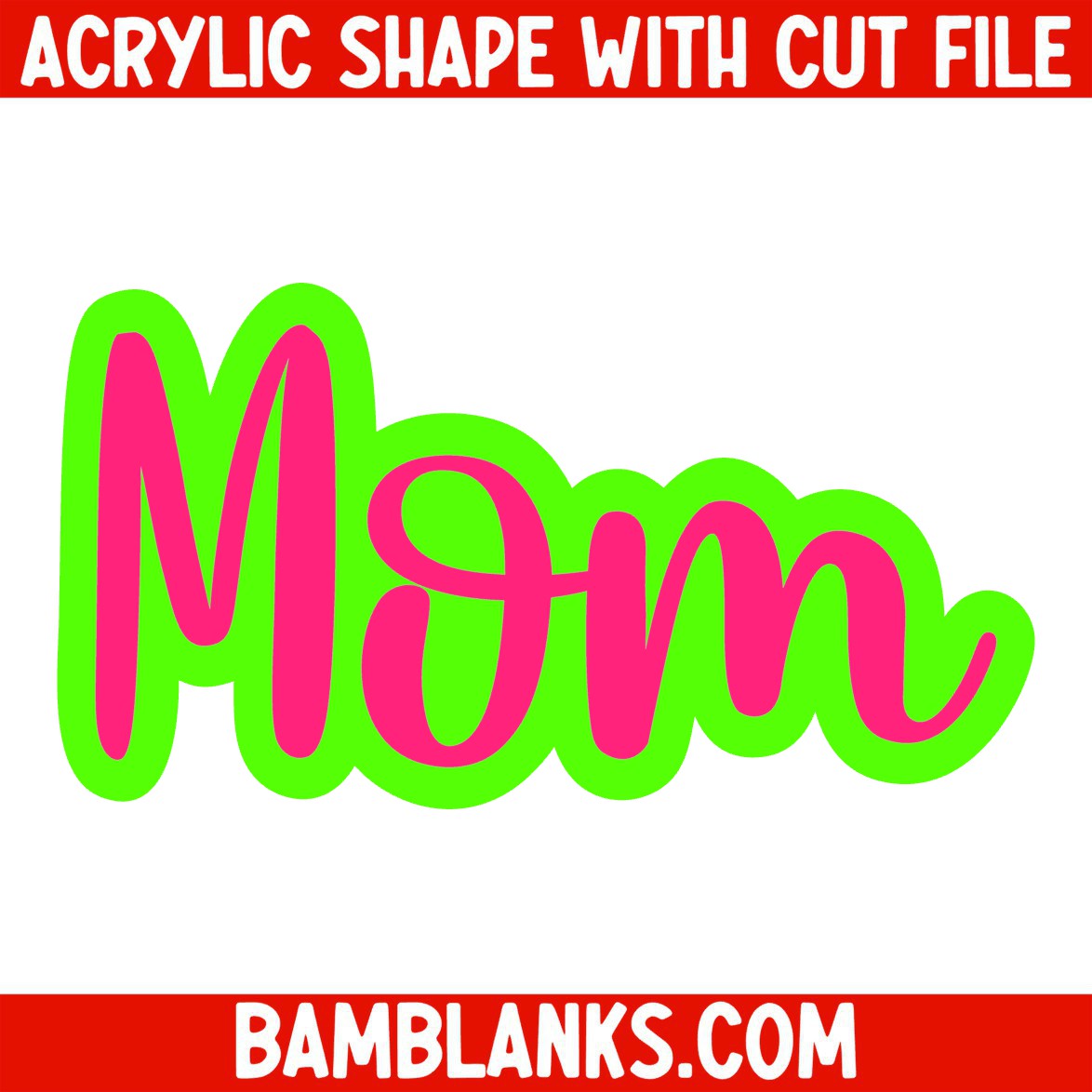 Mom - Acrylic Shape #671