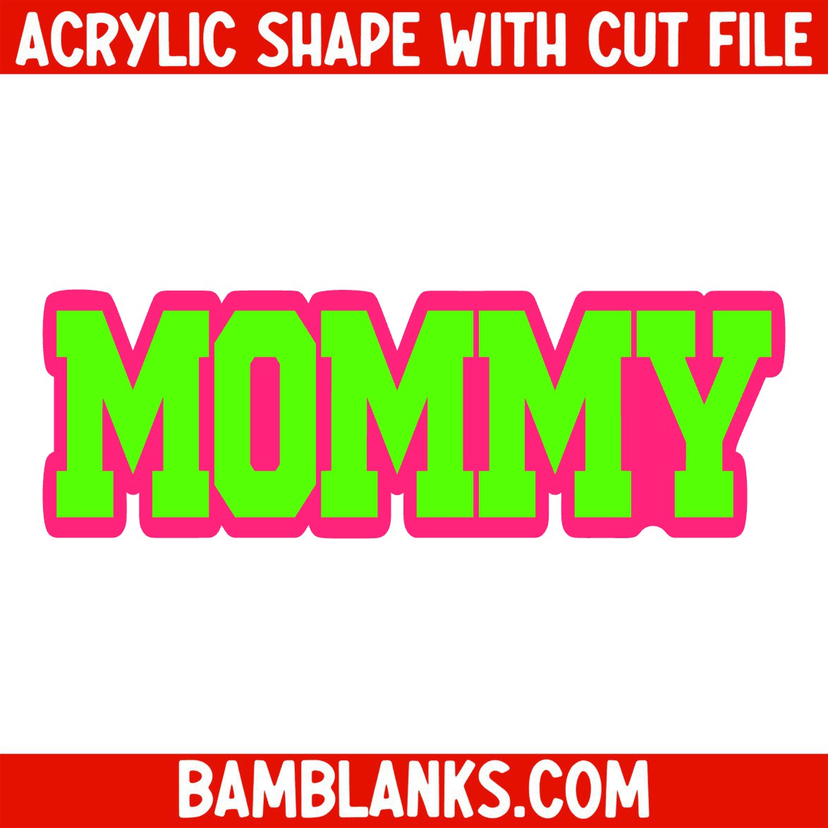 Mommy - Acrylic Shape #600