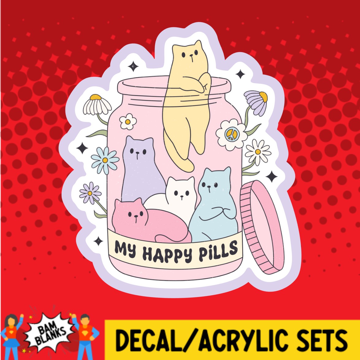 My Happy Pills Cats - DECAL AND ACRYLIC SHAPE #DA02664