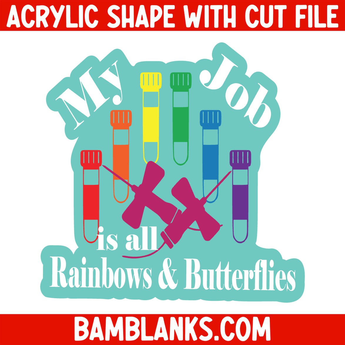 My Job is all Rainbows and Butterflies - Acrylic Shape #1861