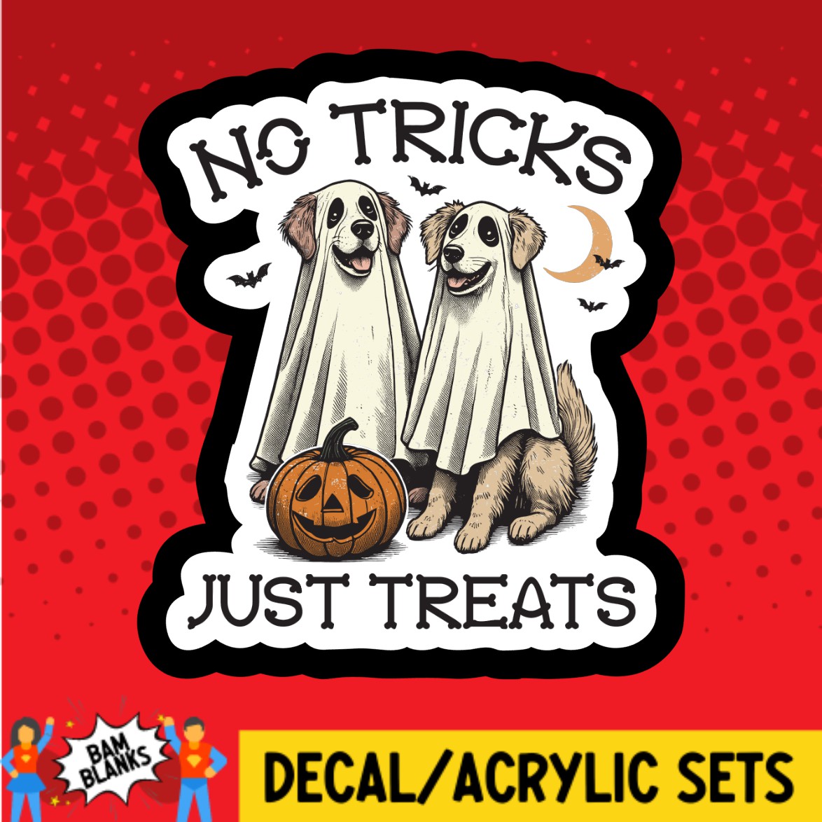 No Tricks Just Treats Ghost Dogs - DECAL AND ACRYLIC SHAPE #DA03185