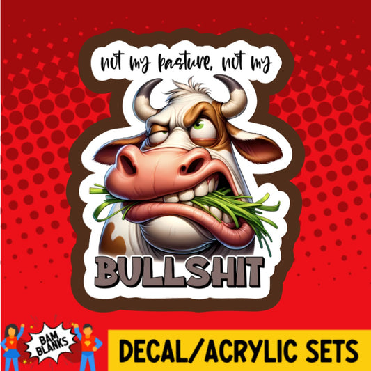 Not My Pasture Cow - DECAL AND ACRYLIC SHAPE #DA03133