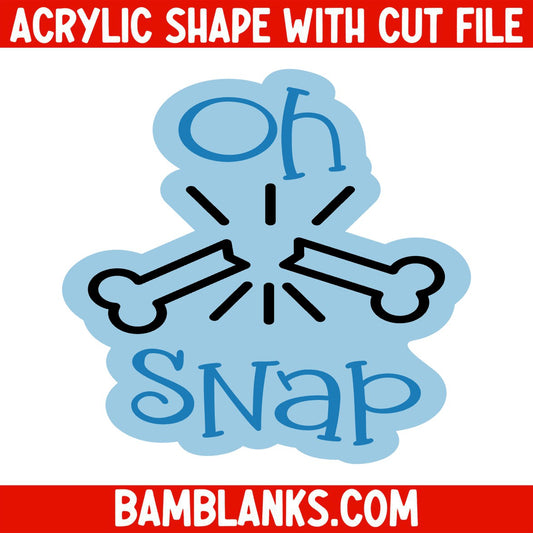 Oh Snap - Acrylic Shape #1241