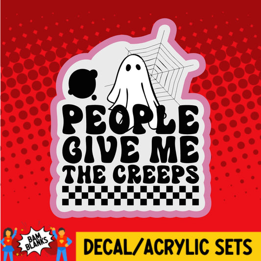 People Give Me The Creeps Ghost - DECAL AND ACRYLIC SHAPE #DA03167