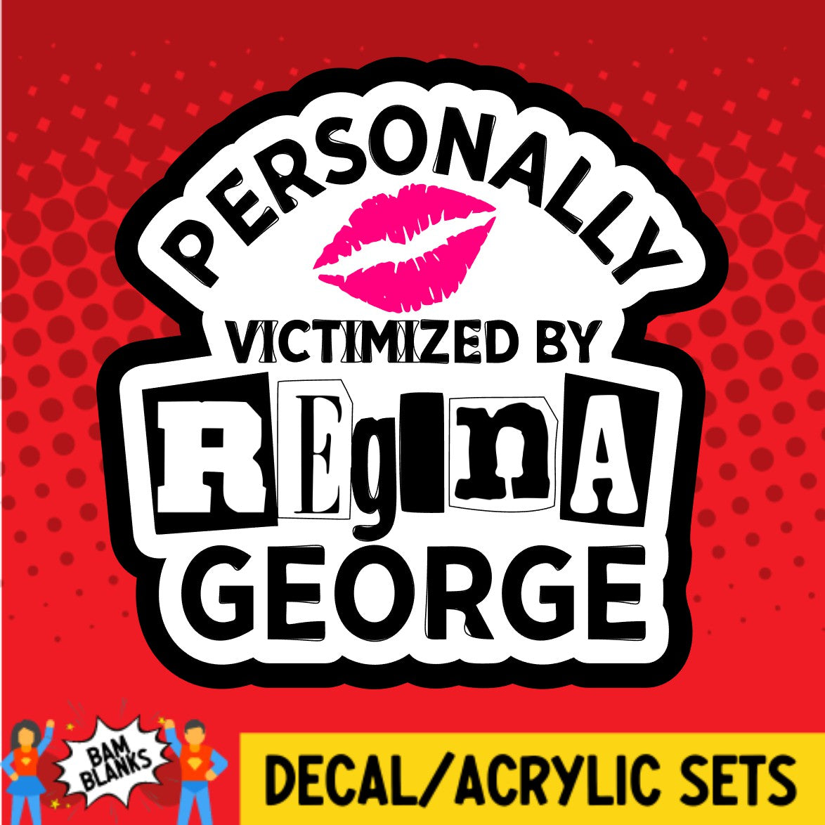 Personally Victimized - DECAL AND ACRYLIC SHAPE #DA02274 – BAM Blanks ...