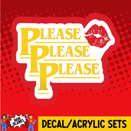 Please Please Please Lips - DECAL AND ACRYLIC SHAPE #DA02944