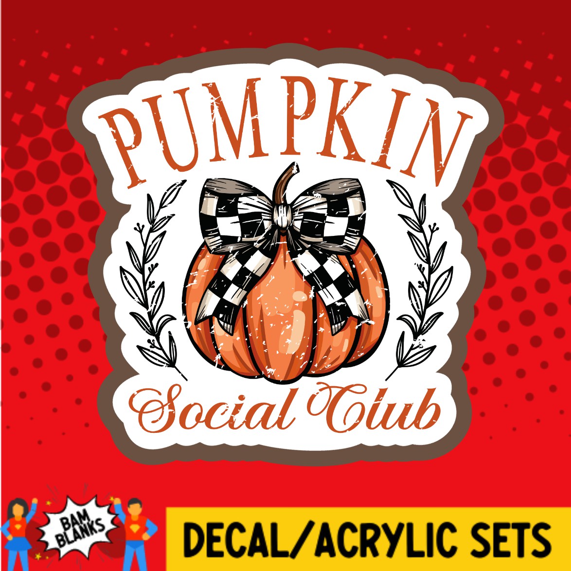 Pumpkin Social Club - DECAL AND ACRYLIC SHAPE #DA03020