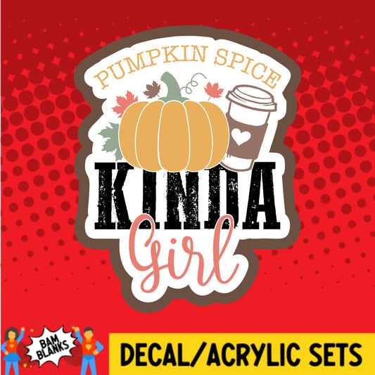 Pumpkin Spice Kinda Girl 2 - DECAL AND ACRYLIC SHAPE #DA02757