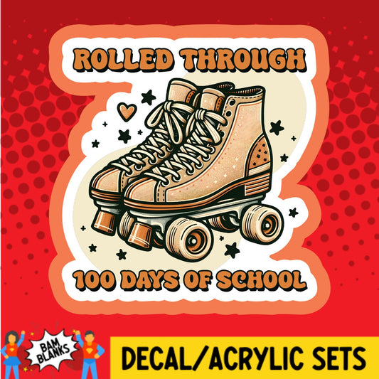 Rolled Through 100 Days of School - DECAL AND ACRYLIC SHAPE #DA03585