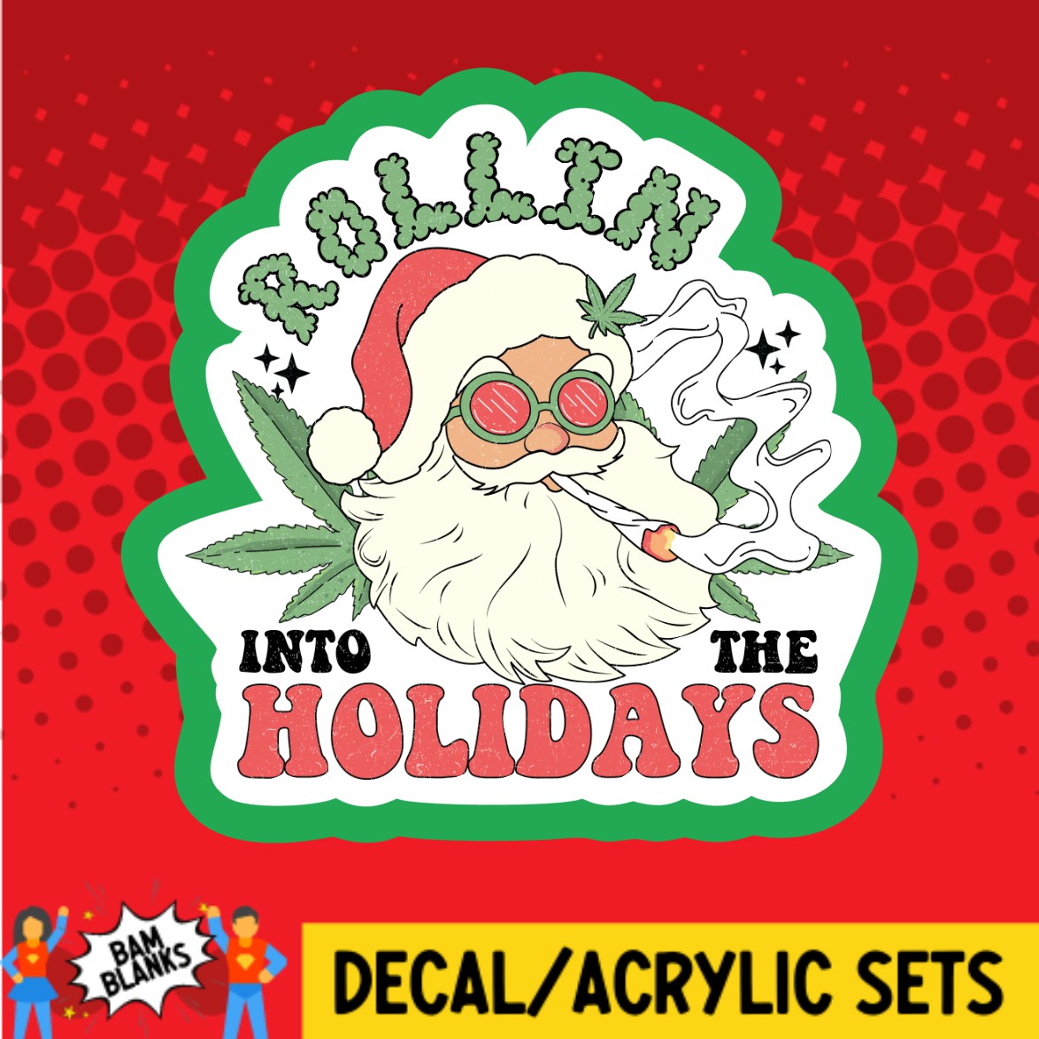 Rollin Into The Holidays - DECAL AND ACRYLIC SHAPE #DA03497