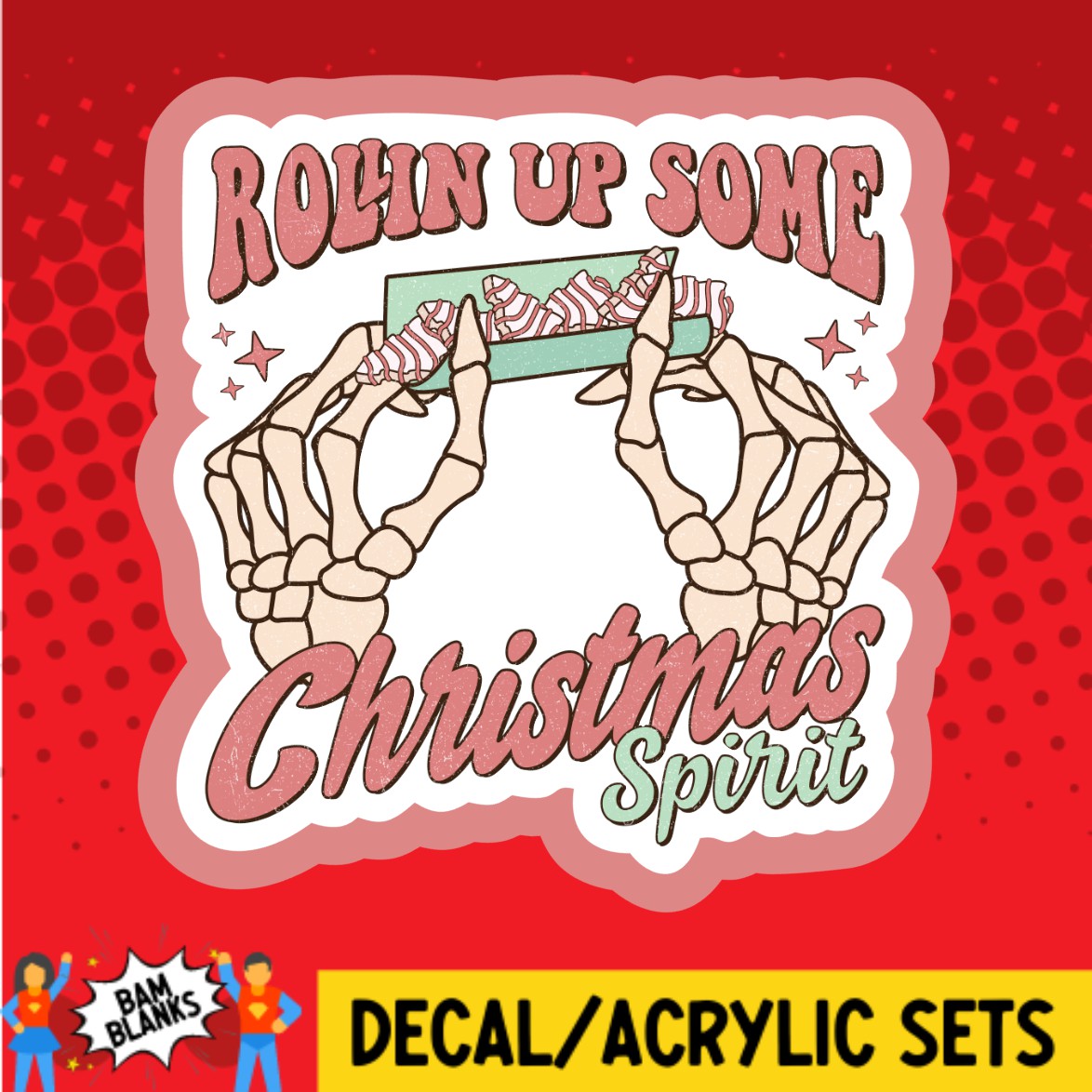 Rollin Up Some Christmas Spirit - DECAL AND ACRYLIC SHAPE #DA03498